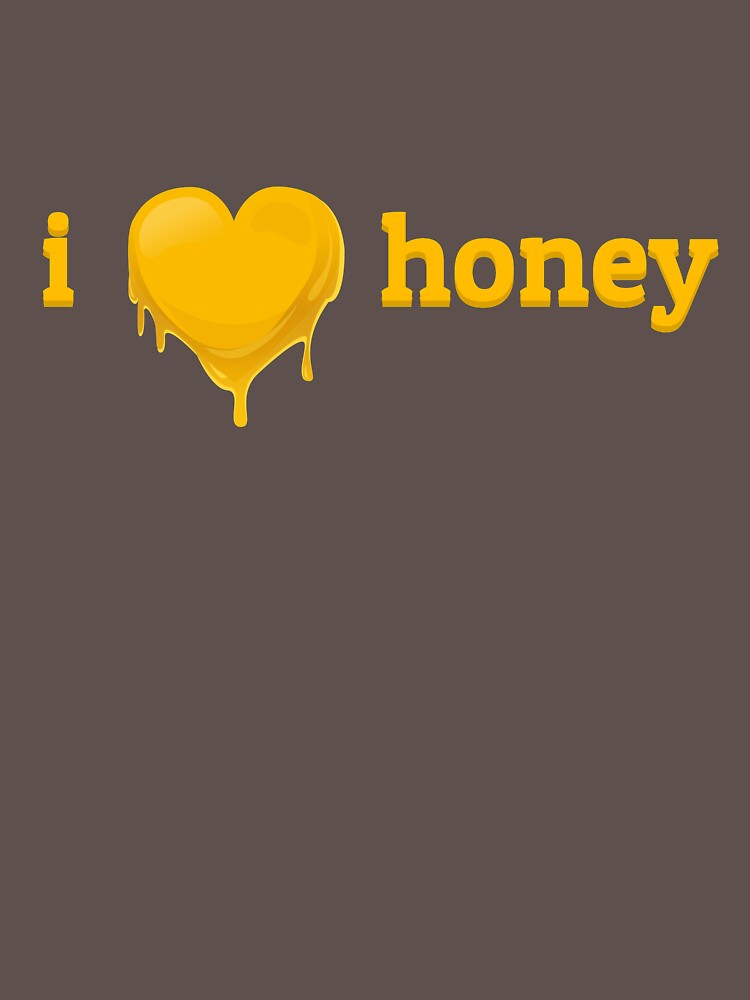 I Love Honey - Honey Love Funny Gift Essential T-Shirt for Sale