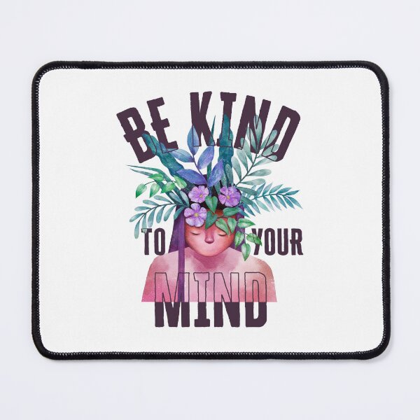 Item preview, Be Kind To Your Mind designed and sold by ureggie.