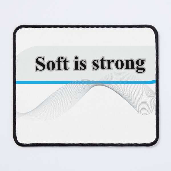 Item preview, Soft Is Strong – Strength in Kindness, Power in Sensitivity designed and sold by Happyfreedom.