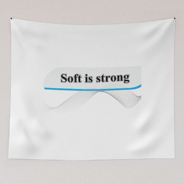 Item preview, Soft Is Strong – Strength in Kindness, Power in Sensitivity designed and sold by Happyfreedom.