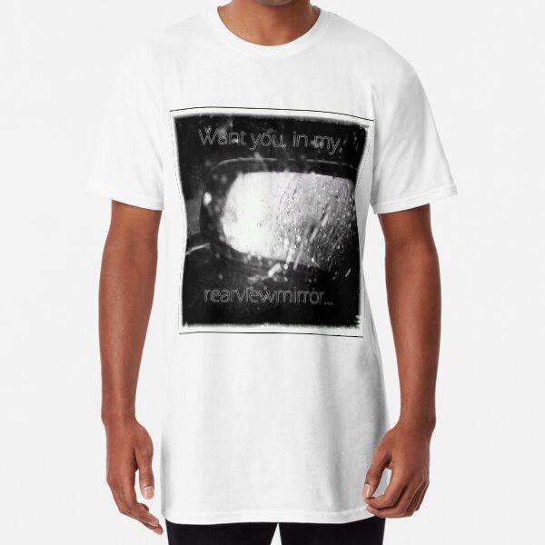 Rearviewmirror Long T-Shirt