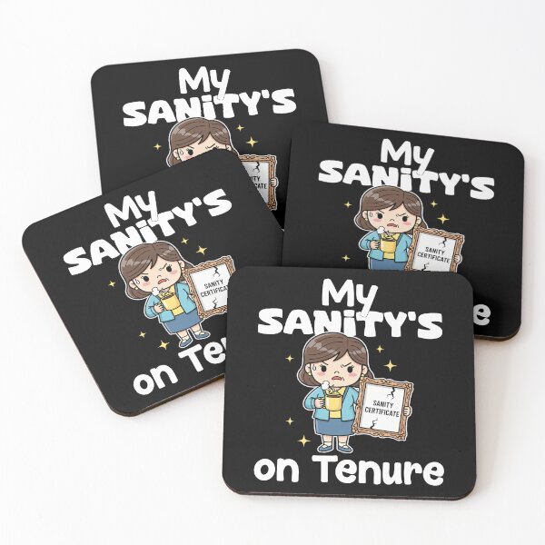 Item preview, MY SANITY'S ON TENURE - TEACHER GIFT designed and sold by KEF Custom.