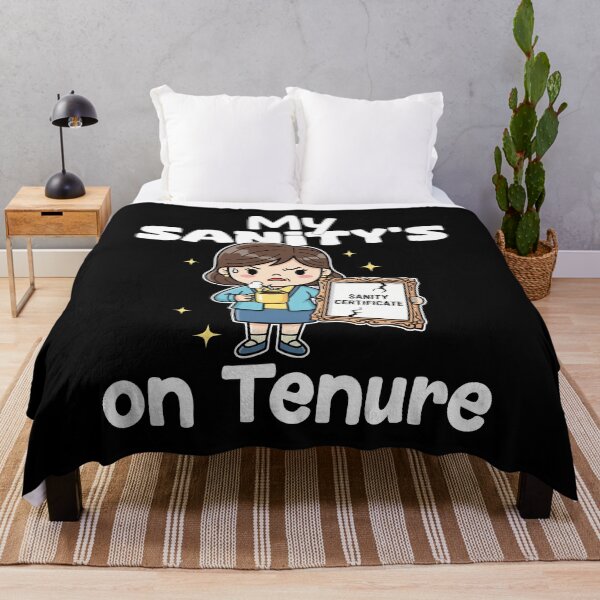 Item preview, MY SANITY'S ON TENURE - TEACHER GIFT designed and sold by KEF Custom.