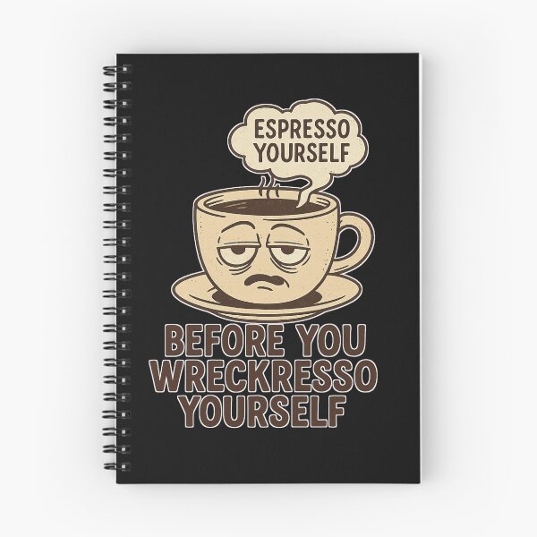 Item preview, ESPRESSO YOURSELF; before you WRECKRESSO YOURSELF ;D designed and sold by WittyUnknown.