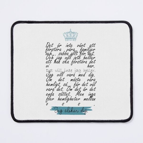Item preview, Om det måste vara hemligt, så... får det väl vara det. Om det är det enda sättet. Men inga fler hemligheter mellan oss. Jag älskar dig. | young royals designed and sold by Pinu92.