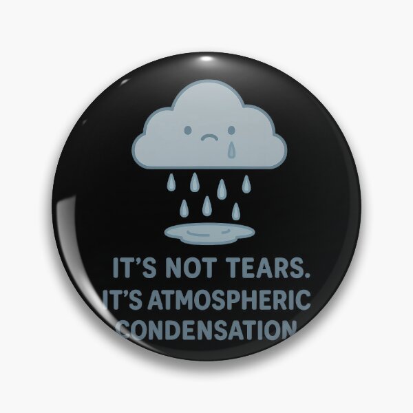 Item preview, It’s Not Tears, It’s Atmospheric Condensation – Funny Crying Cloud Pun Design designed and sold by TeeTimeTreasure.