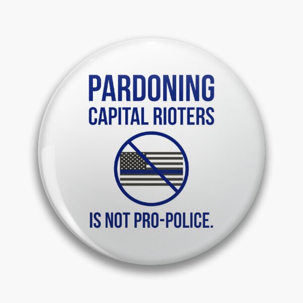 Item preview, Pardoning capital rioters is not pro-police designed and sold by Rachel the Artist .