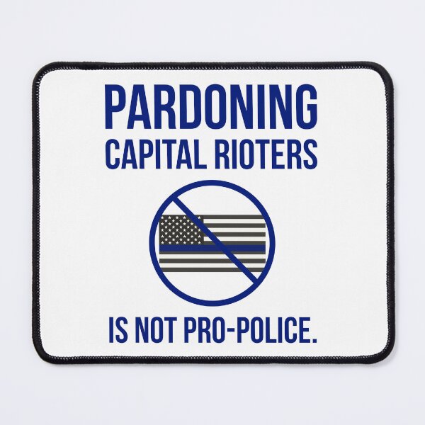 Item preview, Pardoning capital rioters is not pro-police designed and sold by Rachel the Artist .