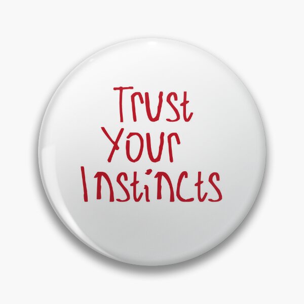 Item preview, Trust Your Instincts designed and sold by kinpirks.