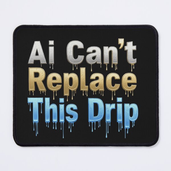 Item preview, AI Can’t Replace This Drip – Funny Tech T-Shirt, Streetwear Style designed and sold by rafworldshop.