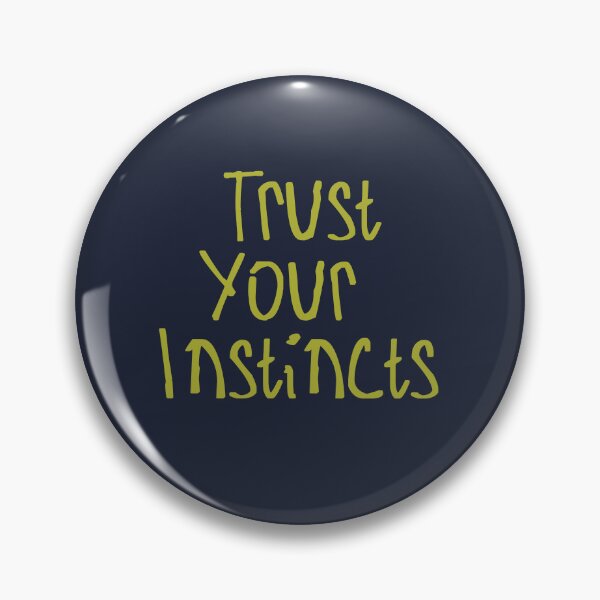 Item preview, Trust Your Instincts designed and sold by kinpirks.