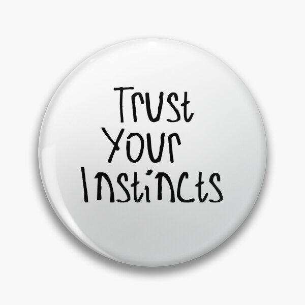 Item preview, Trust Your Instincts designed and sold by kinpirks.