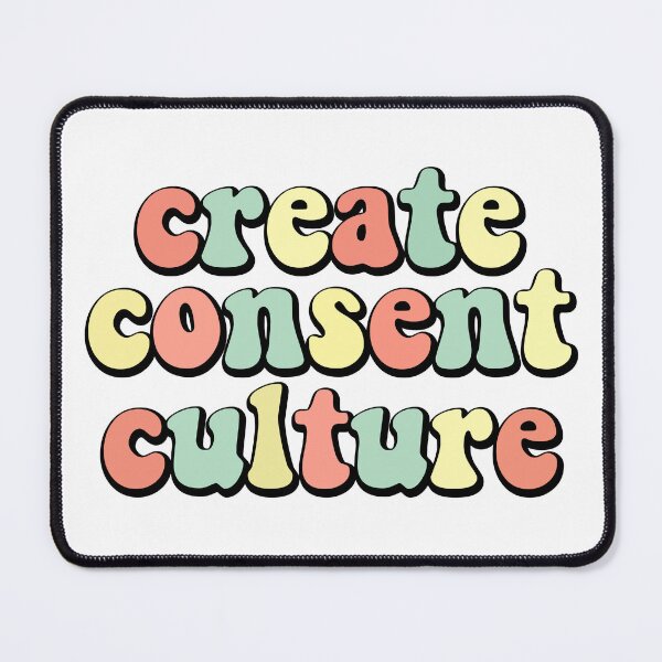 Item preview, CREATE CONSENT CULTURE designed and sold by Jaxym.
