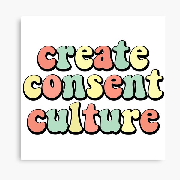 Item preview, CREATE CONSENT CULTURE designed and sold by Jaxym.