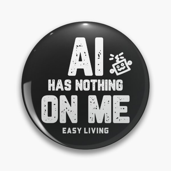 Item preview, AI has nothing on me designed and sold by BrandingNow.