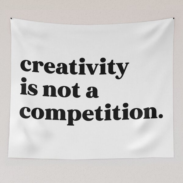 Item preview, creativity is not a competition designed and sold by weirdly weird.