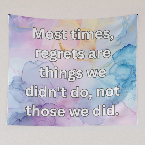 Item preview, Most times, regrets are things we didn't do, not those we did. designed and sold by FlutterByH.