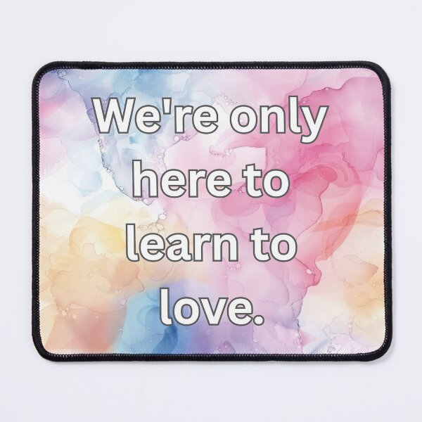 Item preview, We're only here to learn to love. designed and sold by FlutterByH.