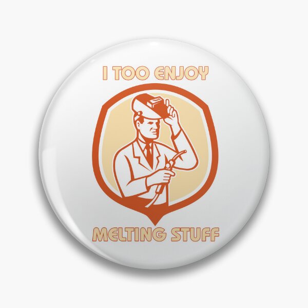 Item preview, I Too Enjoy Melting Stuff – Funny Welding Humor Design designed and sold by sjm98126.