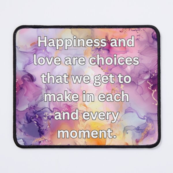 Item preview, Happiness and love are choices that we get to make in each and every moment. designed and sold by FlutterByH.