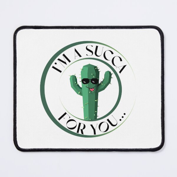 Item preview, i'm a succa for you funny nature cute cactus art designed and sold by RedOrBlueIts4U.
