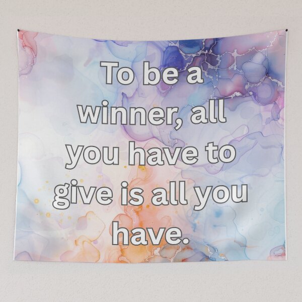 Item preview, To be a winner, all you have to give is all you have. designed and sold by FlutterByH.