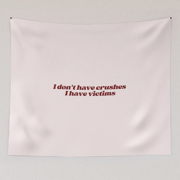 Item preview, I don't have crushes  I have victims designed and sold by SWETA HALDER.