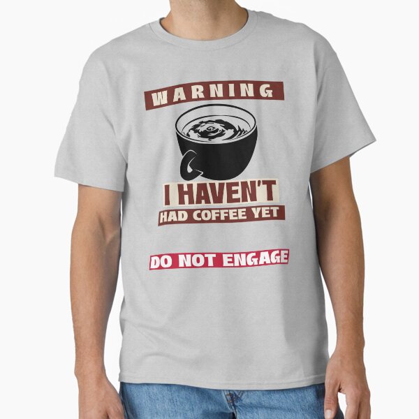 Artikel-Vorschau von Achtung, ich habe noch keinen Kaffee getrunken, designt und verkauft von CD TEES PLUS.