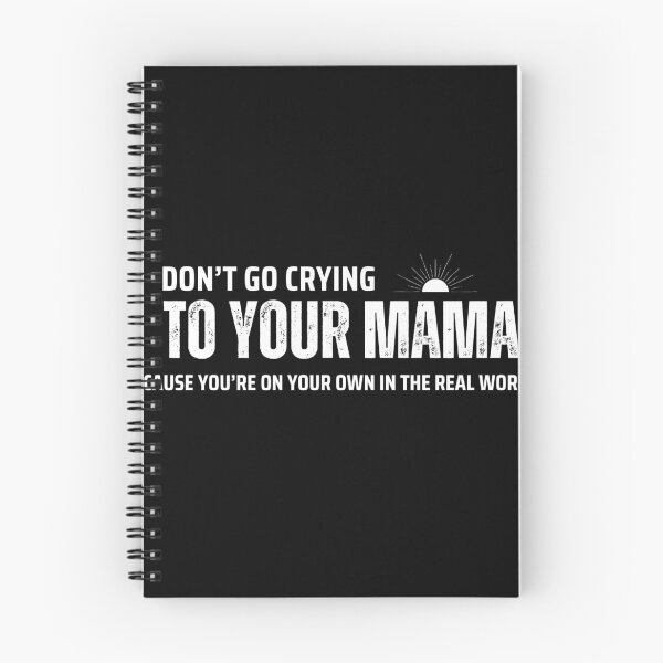 Item preview, DON'T GO CRYING TO YOUR MAMA designed and sold by mikopinsigne.