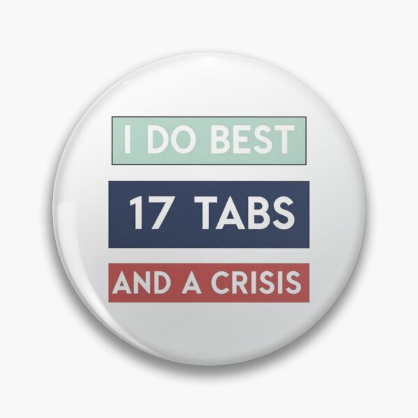 Item preview, I Do Best with 17 Tabs and a Crisis – Funny ADHD Quote for Neurodivergent Minds designed and sold by TheFunkyCryptid.
