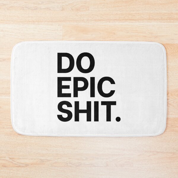 Item preview, Title: Do Epic Shit – Bold Minimalist Quote Design designed and sold by ClassicAF.