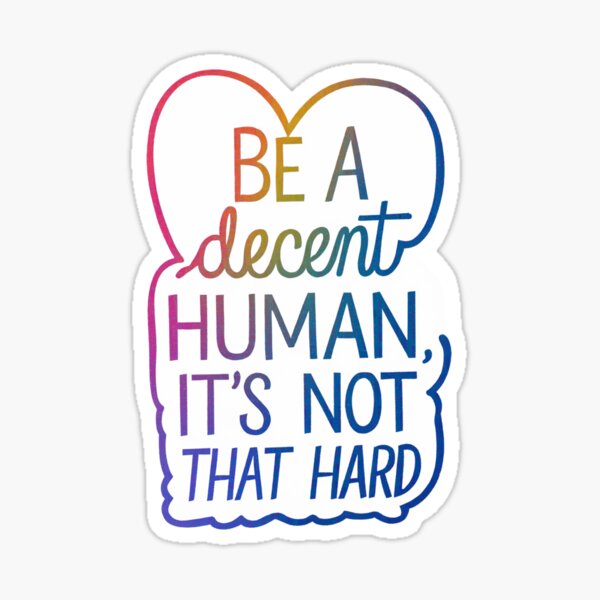 Item preview,  Be A Decent Human It's Not That Hard designed and sold by EddoraDesigns.