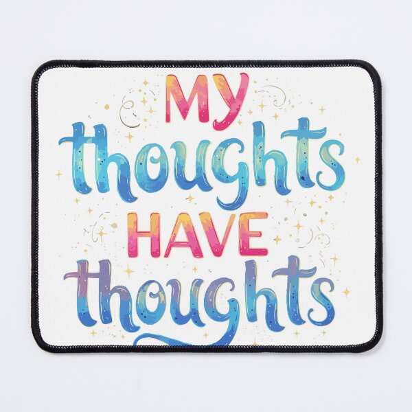 Item preview, My thoughs have thoughts designed and sold by Ameerh Workshop .