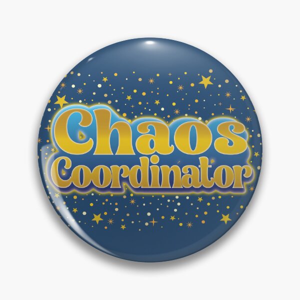 Item preview, Chaos Coordinator – Because Someone Has to Keep It Together  designed and sold by FaeryNuff.