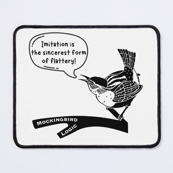 Item preview, Funny Mockingbird Imitation is Flattery designed and sold by SunandShade.