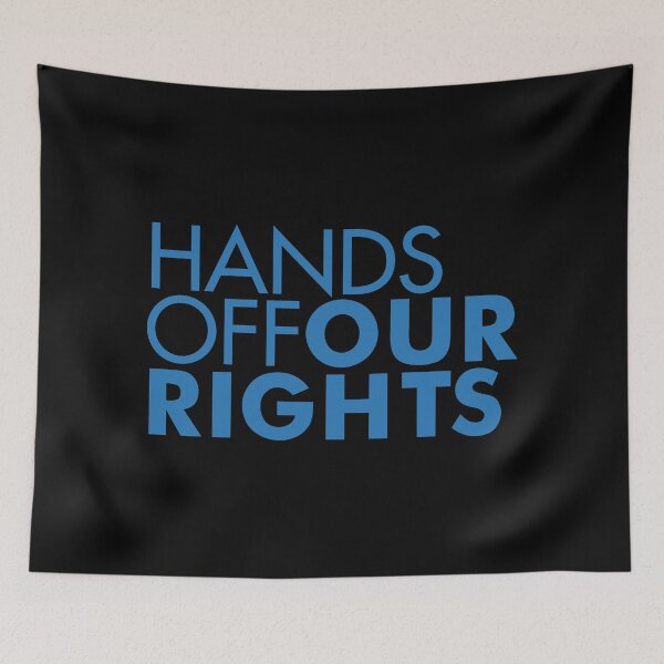 Item preview, Hands Off Our Rights (steel blue) designed and sold by Thelittlelord.