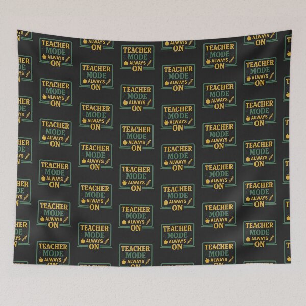 Item preview, Teacher Mode Always On – Funny Teacher Classroom Quote Design designed and sold by astersgraphics.