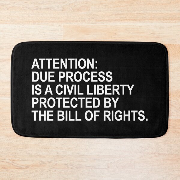 Item preview, Attention: Due Process is a Civil Liberty Protected by the Bill of Rights designed and sold by Thelittlelord.