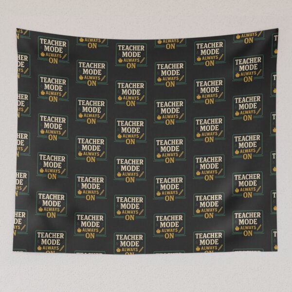 Item preview, Teacher Mode Always On – Funny Teacher Classroom Quote Design designed and sold by astersgraphics.