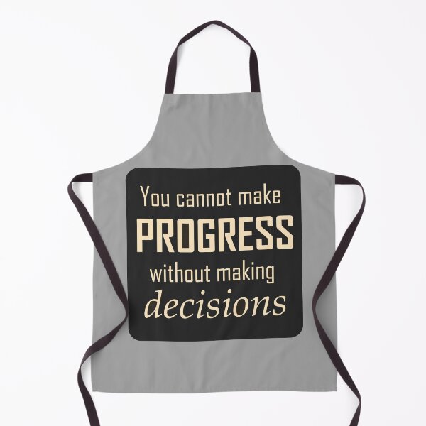 Item preview, You Cannot Make Progress Without Making Decisions designed and sold by ArtsyExplorer.