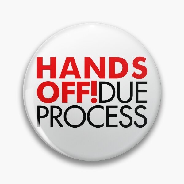 Item preview, Hands Off Due Process designed and sold by Thelittlelord.