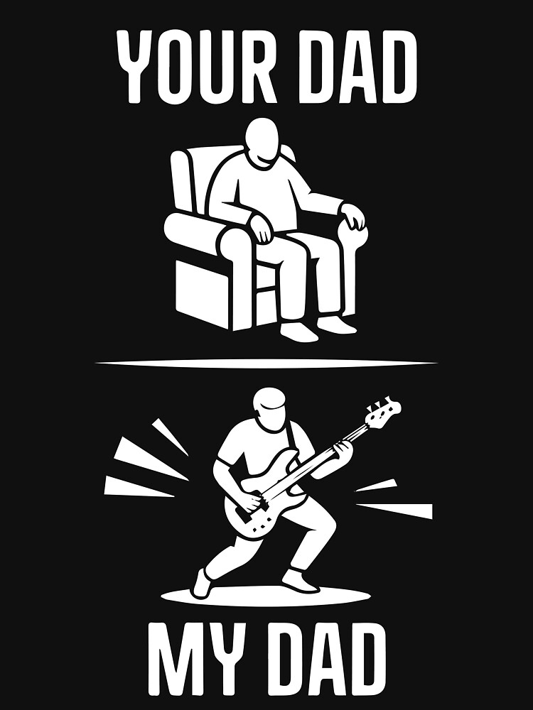 Thumbnail 7 of 7, Classic T-Shirt, Your Dad My Dad Guitarist Bass Guitar Funny Fathers Day Men designed and sold by clothesy7.