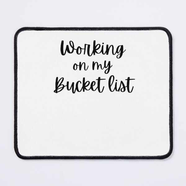 Item preview, Working on my bucket list funny bucket list trip vacation designed and sold by snowry.