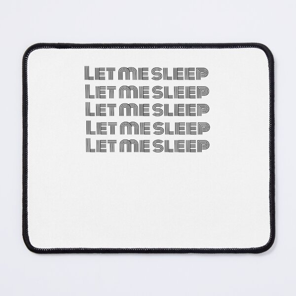 Item preview, Let me sleep funny saying late sleeper humor napping joke designed and sold by snowry.