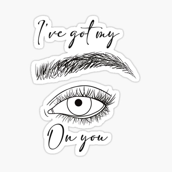 I’ve Got My Eye on You Sticker