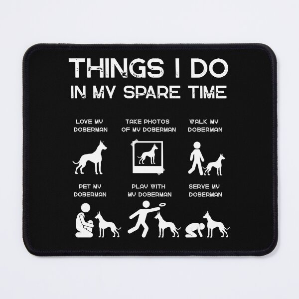 Item preview, Funny Doberman Design – Things I Do In My Spare Time | Doberman Lover Gift designed and sold by SummDesignCo.