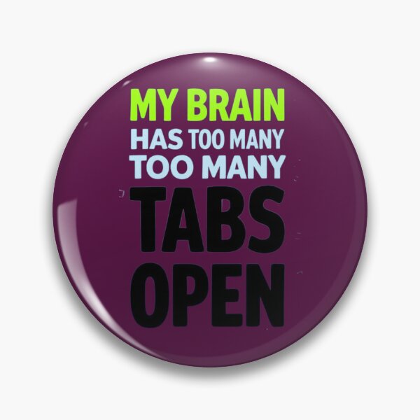 Item preview, My Brain Has Too Many Tabs Open – ADHD Humor for Neurodivergent Overthinkers designed and sold by TheFunkyCryptid.