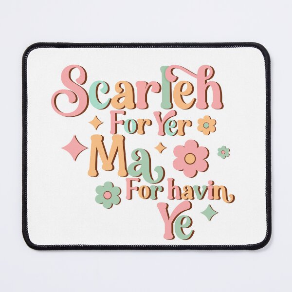 Item preview, Scarleh for yer ma for havin ye- funny Irish saying designed and sold by Daintydesigns88.