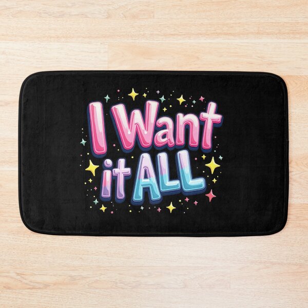 Item preview, I Want It All – Bubble Pop Edition designed and sold by JesyDualContent.