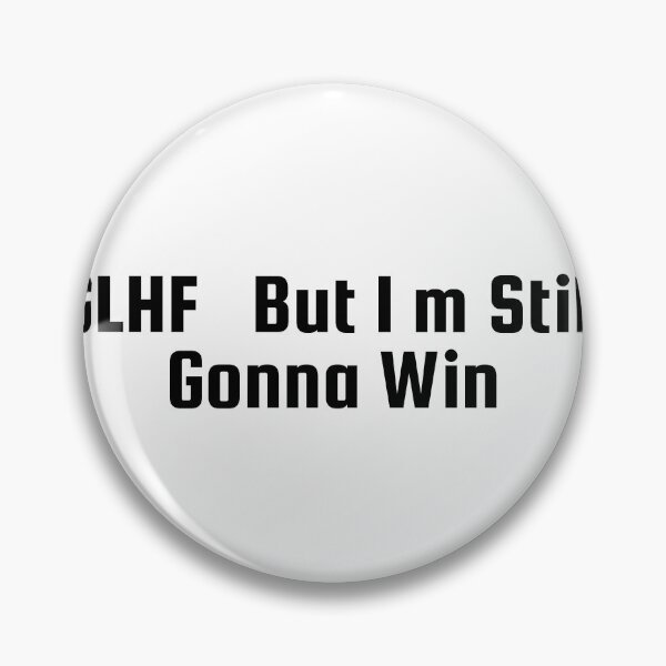 Item preview, GLHF – But I’m Still Gonna Win designed and sold by Ninjacatoff.